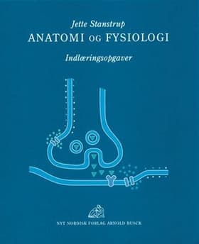 Anatomi og fysiologi af Jette Stanstrup