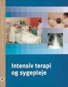 Intensiv terapi og sygepleje af Mette Rosendahl-Nielsen, Jan Bonde og Torsten Faber