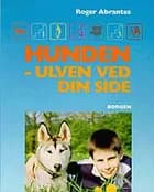 Hunden - ulven ved din side af Roger Abrantes
