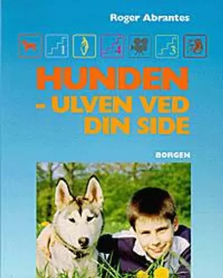 Hunden - ulven ved din side af Roger Abrantes