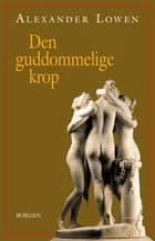Den guddommelige krop af Alexander Lowen