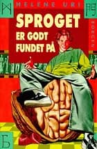 Sproget er godt fundet på