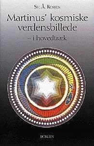 Martinus´ kosmiske verdensbillede - i hovedtræk af Svend Åge Rossen