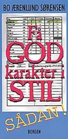 Få god karakter i stil - sådan! af Bo Ærenlund Sørensen