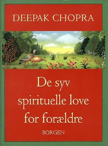De syv spirituelle love for forældre af Deepak Chopra