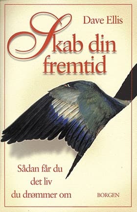 Skab din fremtid af Dave Ellis