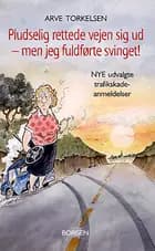 Pludselig rettede vejen sig ud - men jeg fuldførte svinget!