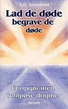Lad de døde begrave de døde