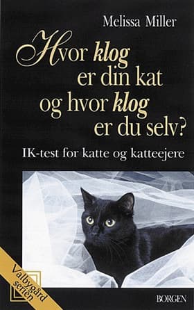 Hvor klog er din kat? - og hvor klog er du selv? af Melissa Miller