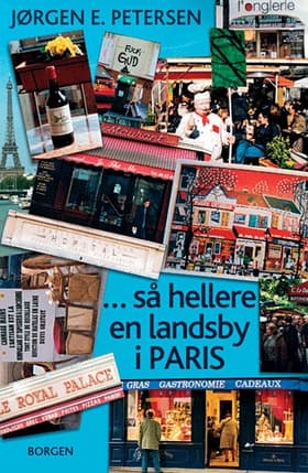 ...så hellere en landsby i Paris af Jørgen E. Petersen