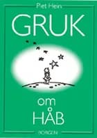 Gruk om håb af Piet Hein