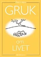 Gruk om livet
