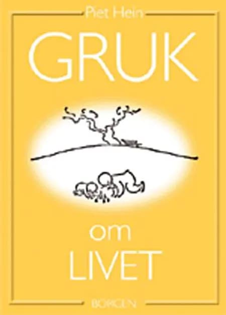 Gruk om livet af Piet Hein