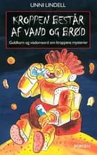 Kroppen består af vand og brød