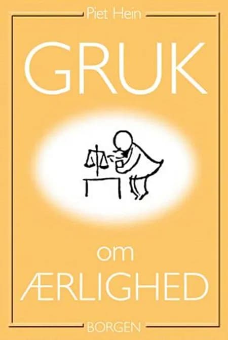 Gruk om ærlighed af Piet Hein