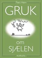 Gruk om sjælen af Piet Hein