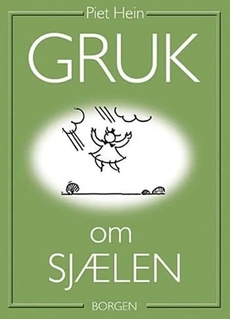 Gruk om sjælen af Piet Hein
