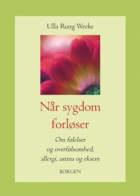 Når sygdom forløser af Ulla Rung Weeke