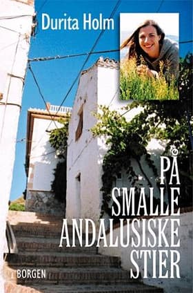 På smalle andalusiske stier af Durita Holm