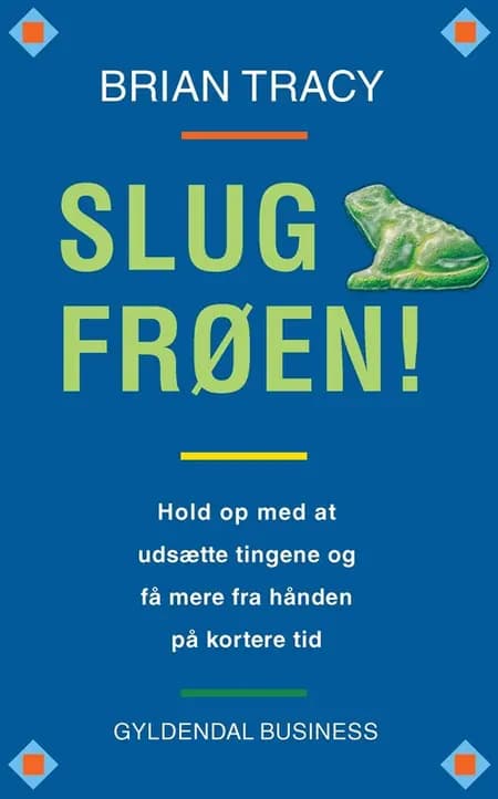 Slug frøen! af Brian Tracy