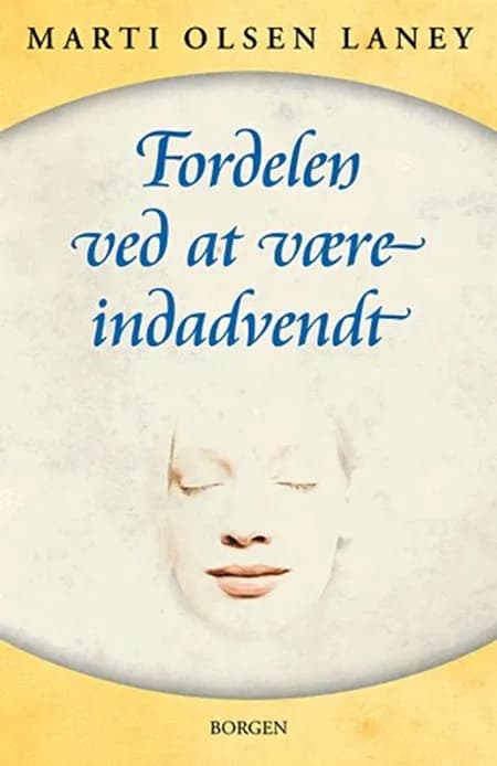 Fordelen ved at være indadvendt i en udadvendt verden af Marti Olsen Laney