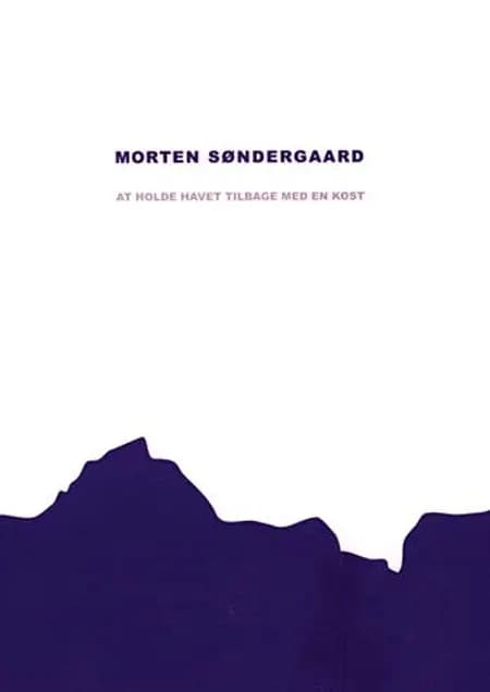 At holde havet tilbage med en kost af Morten Søndergaard