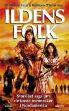 Ildens folk af W. Michael Gear og Kathleen O\'Neal Gear