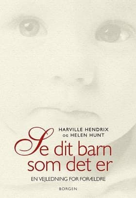 Se dit barn som det er af Harville Hendrix