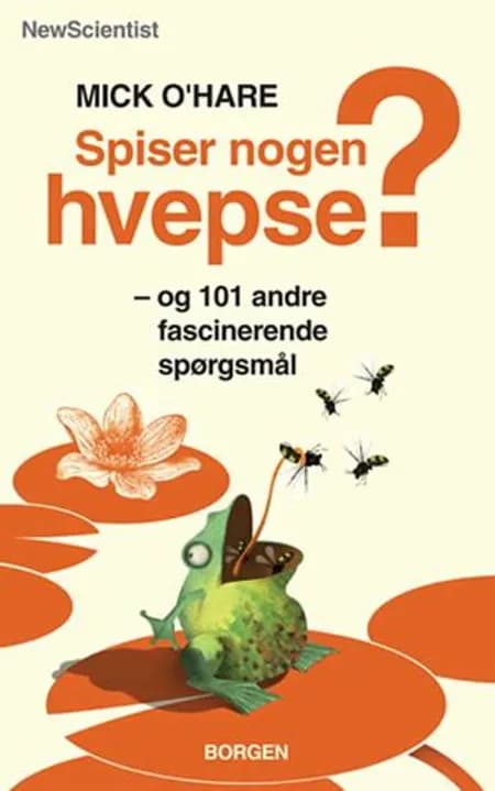 Spiser nogen hvepse? og 101 andre fascinerende spørgsmål af undefined