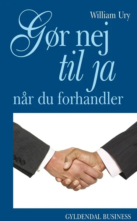 Gør nej til ja - når du forhandler af William Ury