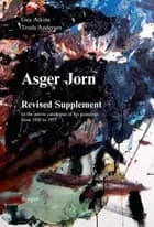 Asger Jorn, revised supplement to the oeuvre catalogue of his paintings from 1930 to 1973