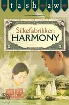 Silkefabrikken Harmony af Tash Aw