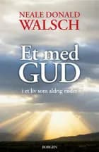 Et med gud af Neale Donald Walsch