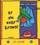Er du klar Kroko? af Jo Lodge