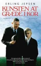 Kunsten at græde i kor af Erling Jepsen