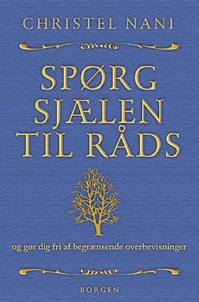Spørg sjælen til råds og bryd fri af begrænsende overbevisninger af Christel Nani