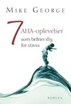 7 AHA-oplevelser af Mike George