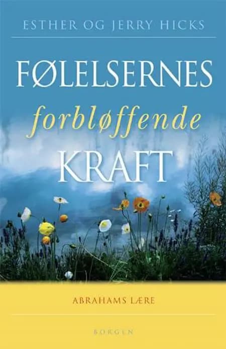 Følelsernes forbløffende kraft af Esther Hicks