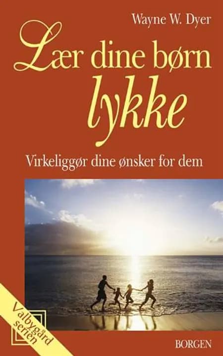 Lær dine børn lykke af Wayne W. Dyer
