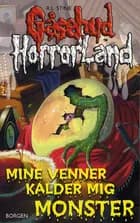 Mine venner kalder mig monster