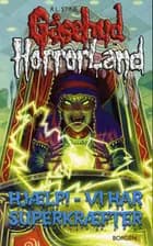 Hjælp! Vi har superkræfter, Gåsehud Horrorland