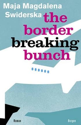 The border breaking bunch af Maja Magdalena Swiderska