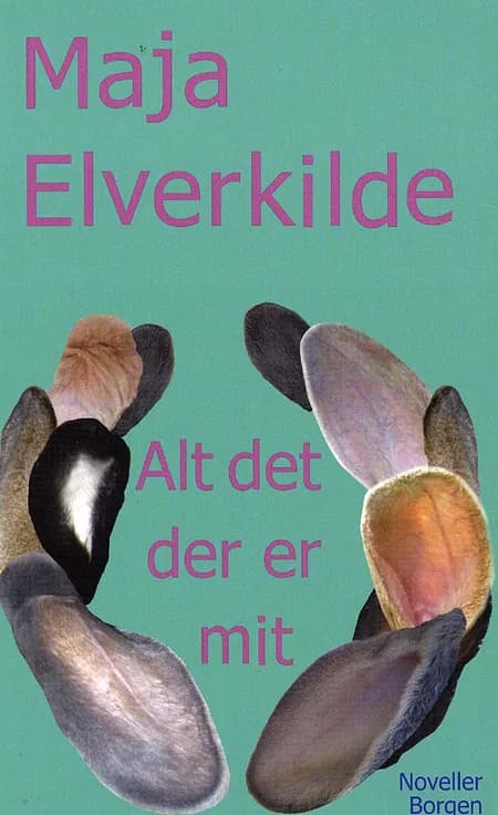 Alt det der er mit af Maja Elverkilde