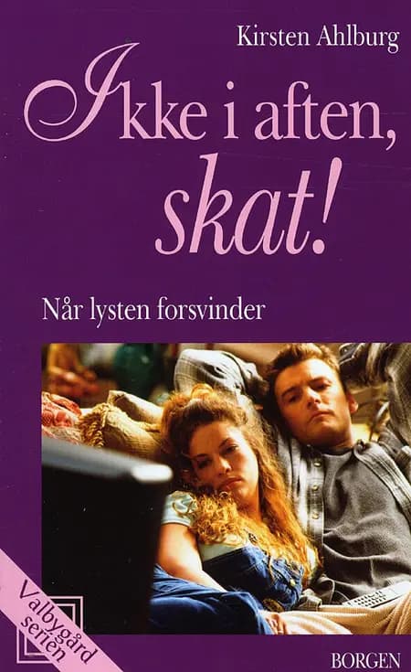 Ikke i aften, skat! af Kirsten Ahlburg