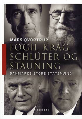Fogh, Krag, Schlüter og Stauning af Mads Qvortrup
