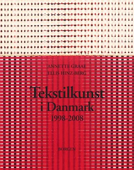 Tekstilkunst i Danmark 1998-2008 af Annette Graae