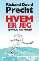 Hvem er jeg - og hvis ja, hvor mange? af Richard David Precht