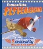 Fantastiske flyvemaskiner af Gaby Goldsack