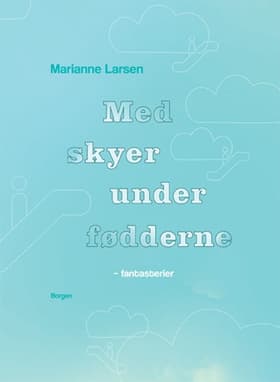 Med skyer under fødderne af Marianne Larsen