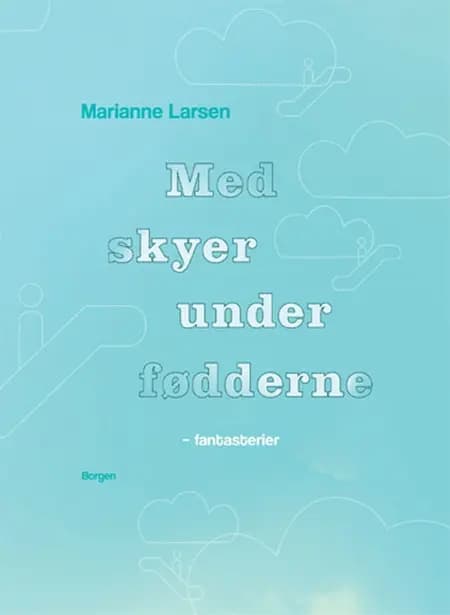 Med skyer under fødderne af Marianne Larsen